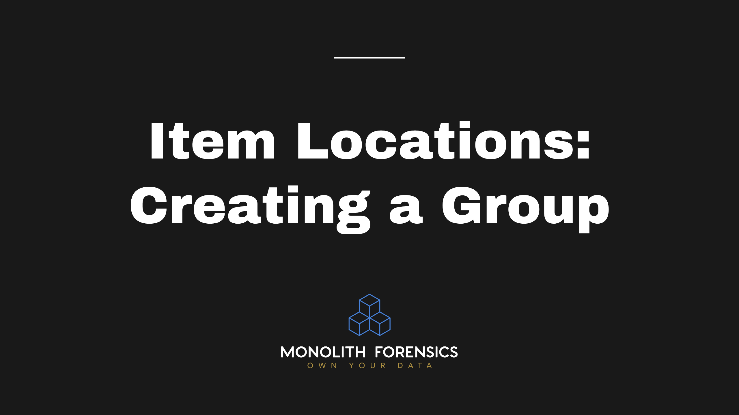 Creating an Item Location Group in Monolith