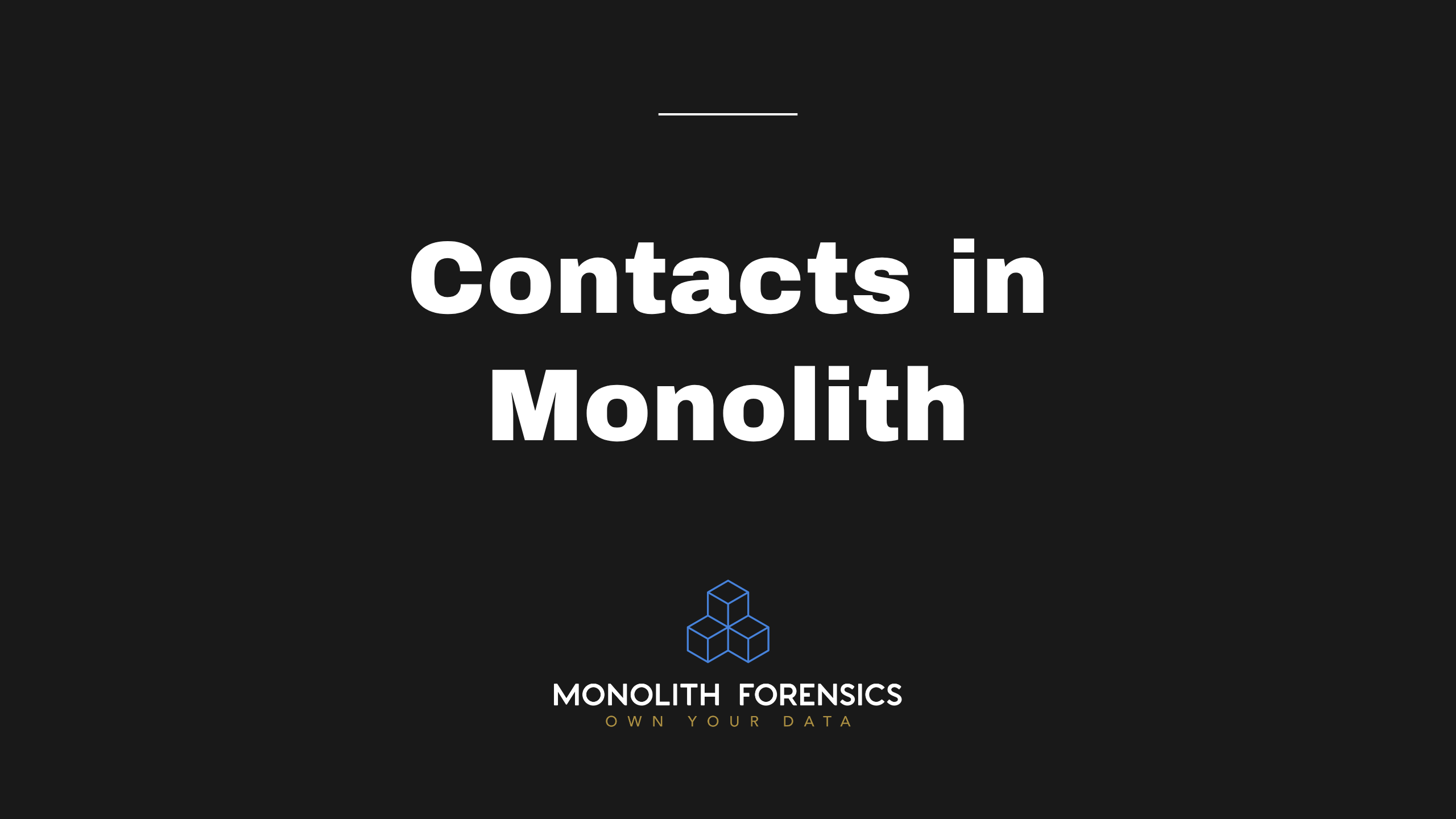Contacts in Monolith