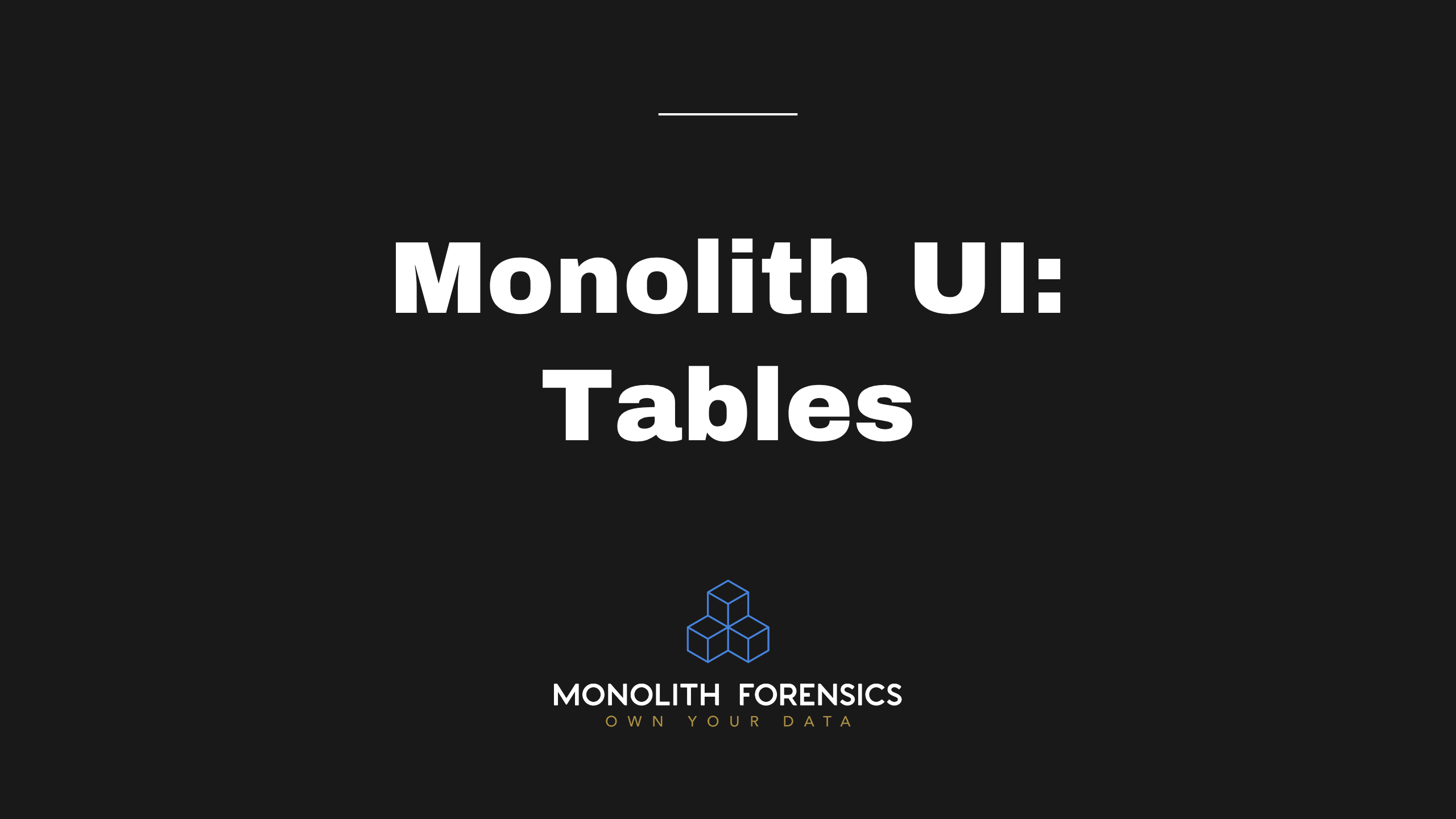 How to Use Tables in the Monolith UI