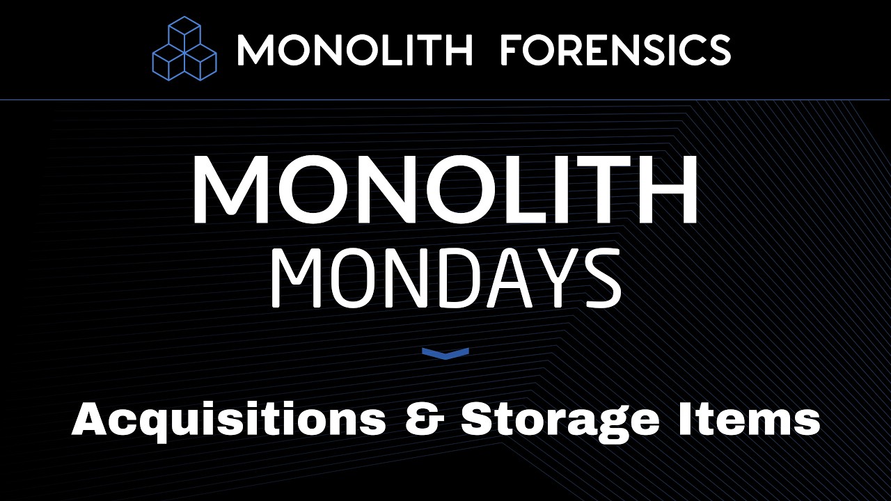 Evidence: Acquisitions and Storage Items [Monolith Mondays]