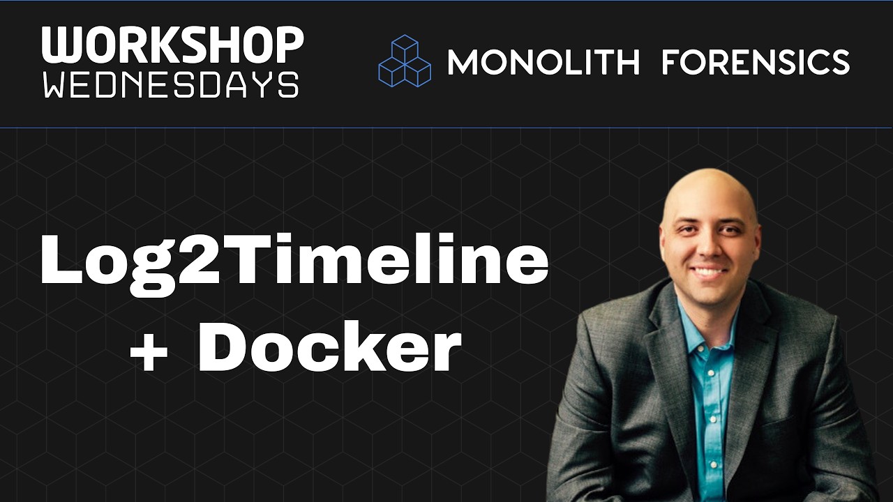 Workshop Wednesday Session: Log2Timeline + Docker: Consistent Parsing on Any OS