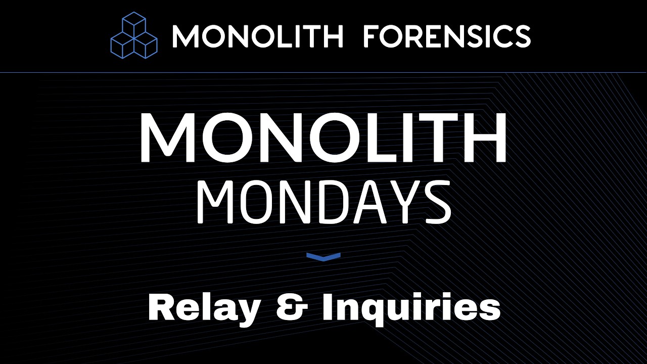 Relay Forensic Request System and Inquiries [Monolith Mondays]