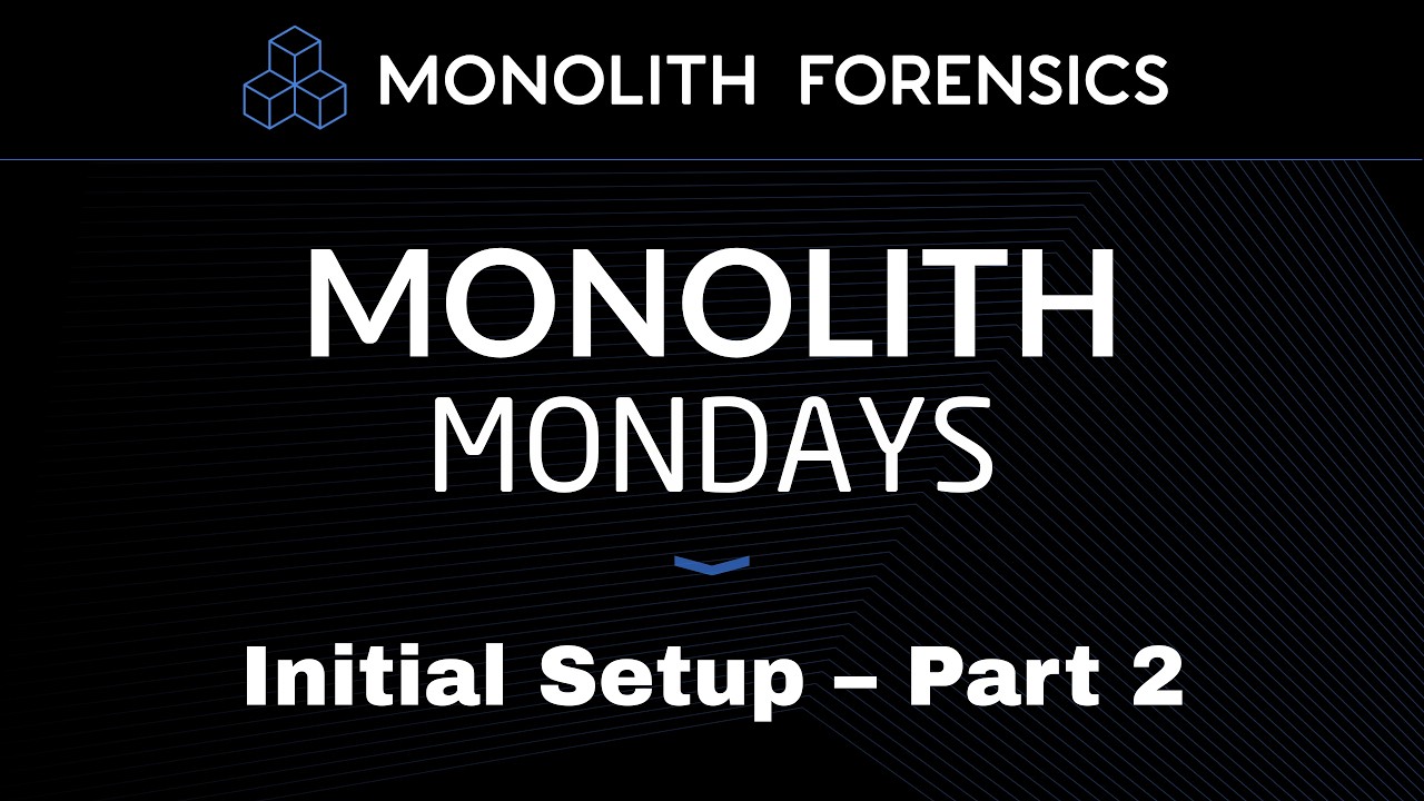 Monolith Initial Setup Part 2 [Monolith Mondays]