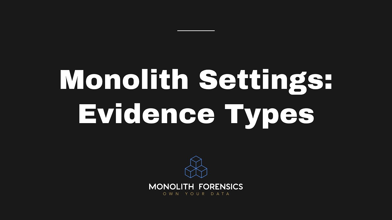 Evidence Types - Monolith Settings