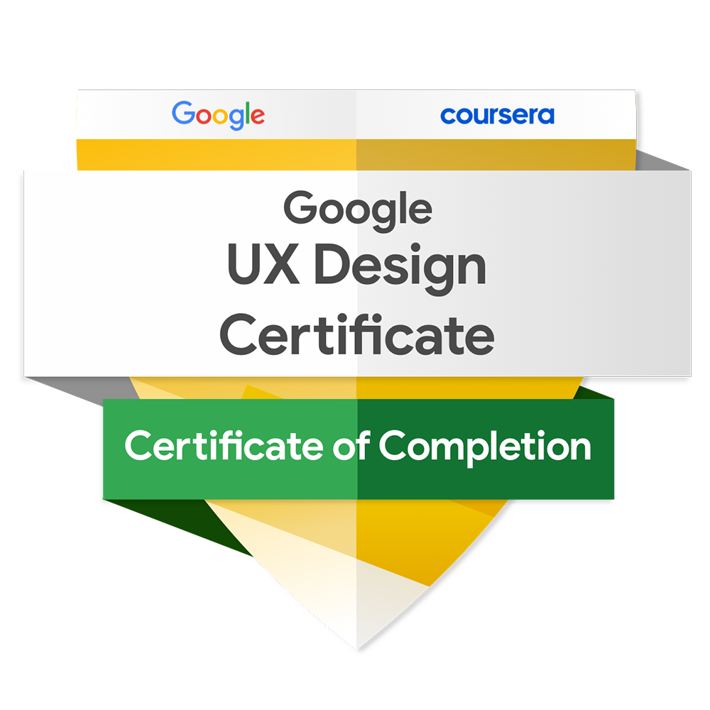 The Google UX Design Certificate issued by Coursera.