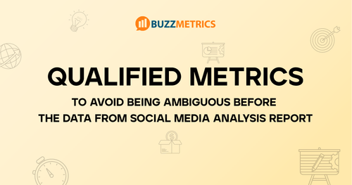 Qualified Metrics: To Eliminate Ambiguity in Social Media Analysis ...