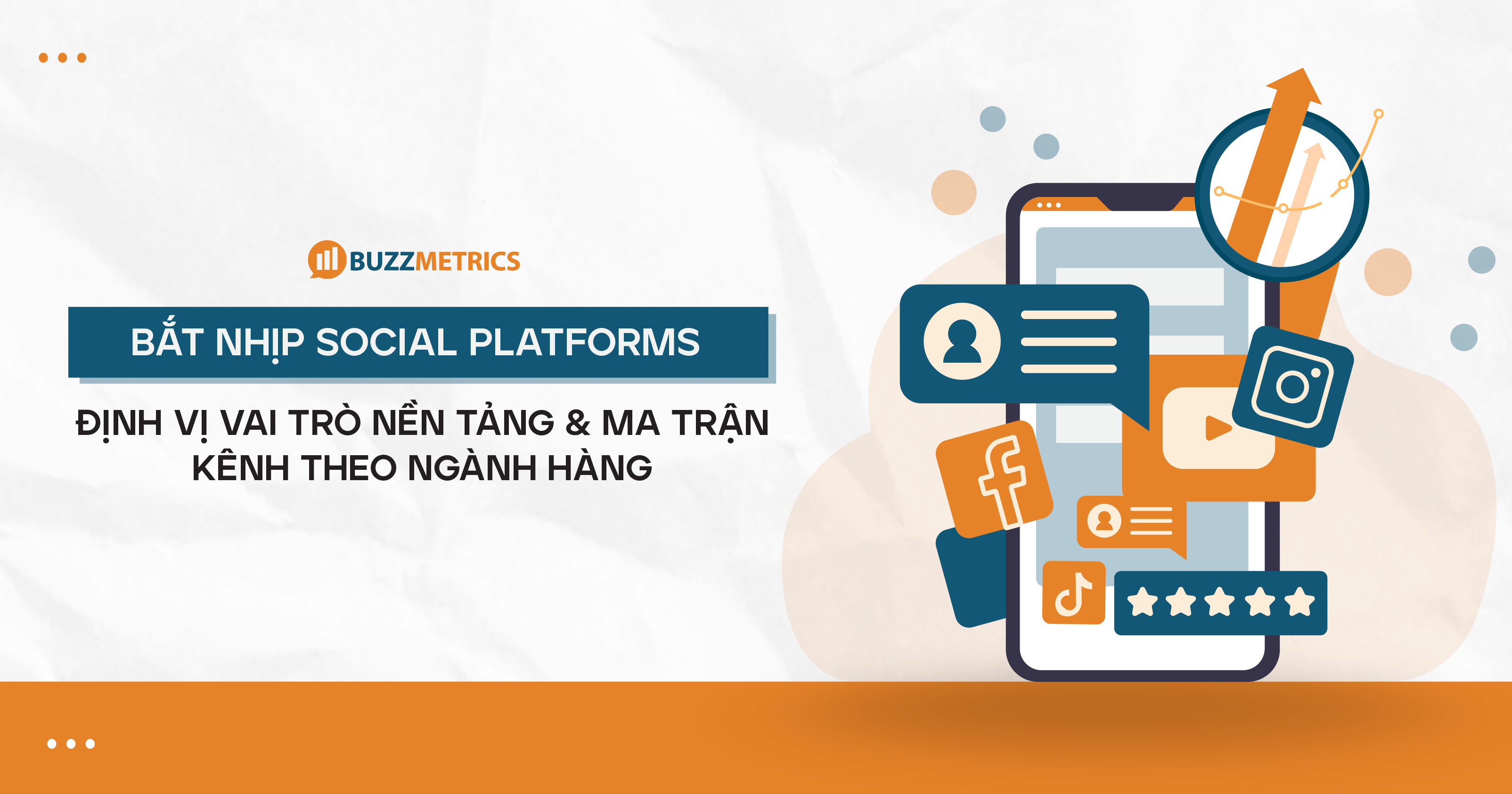 Bắt Nhịp Social Platforms: Định Vị Vai Trò Nền Tảng Và Ma Trận Kênh Theo Ngành Hàng