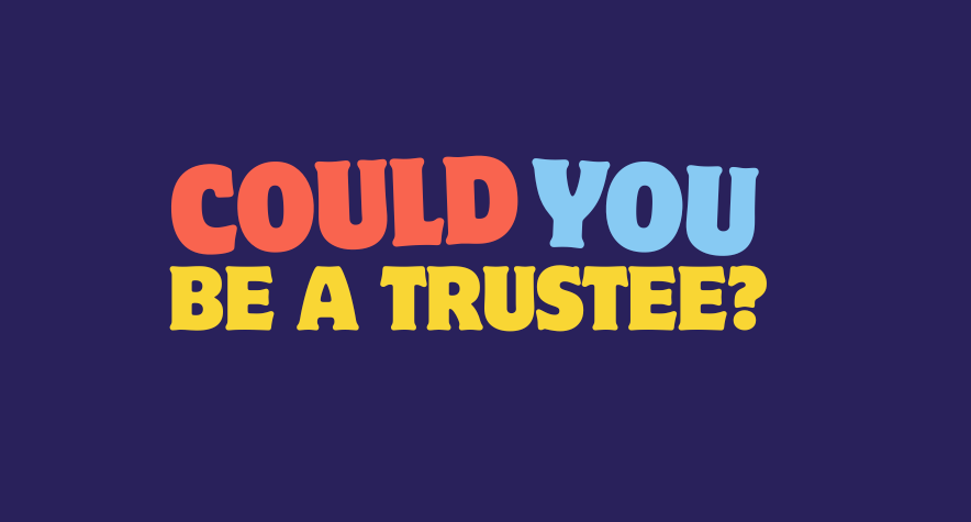 Could You Be A Trustee?