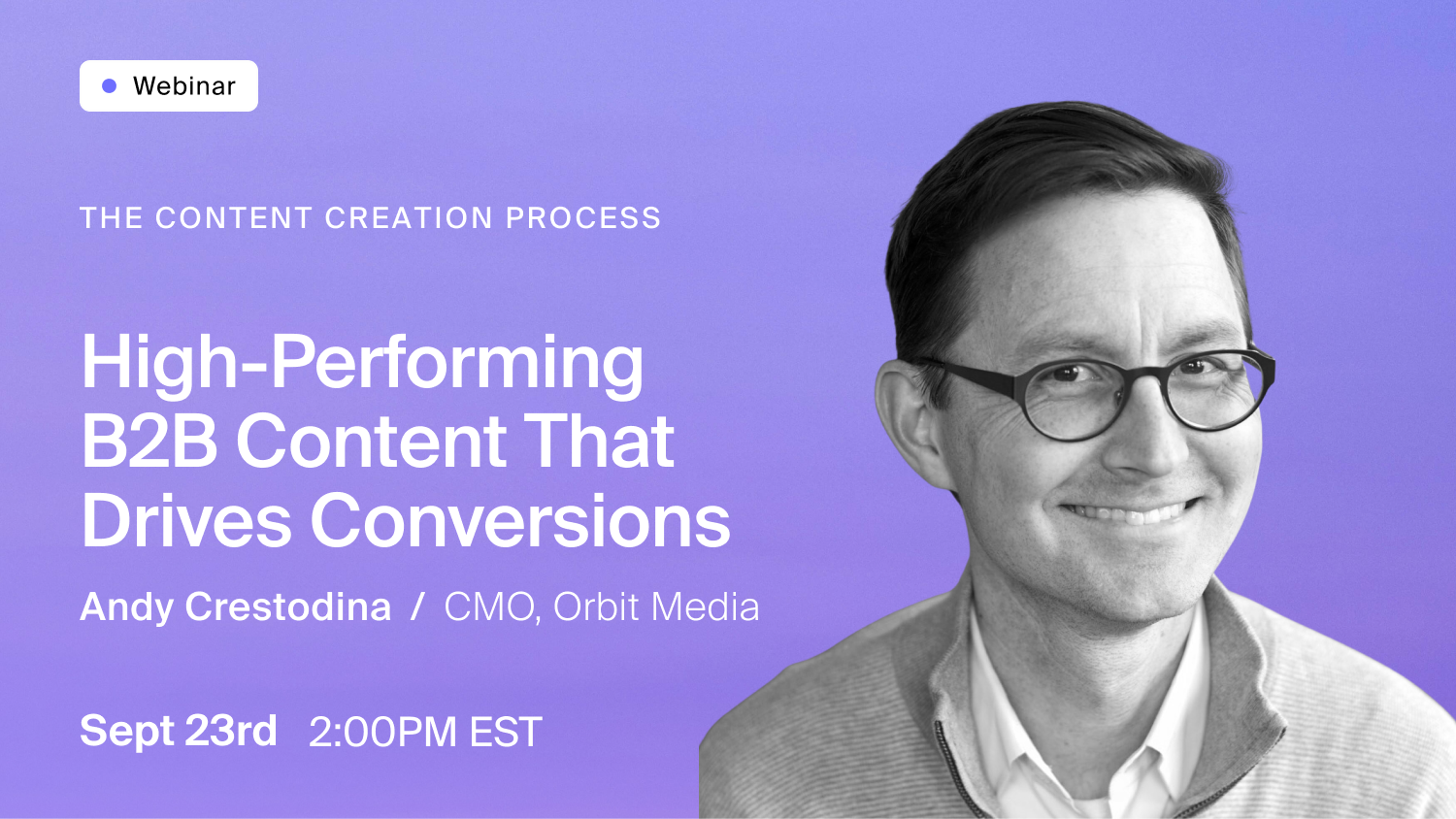 Webinar: Create High-Performing B2B Content That Drives Conversions with Andy Crestodina