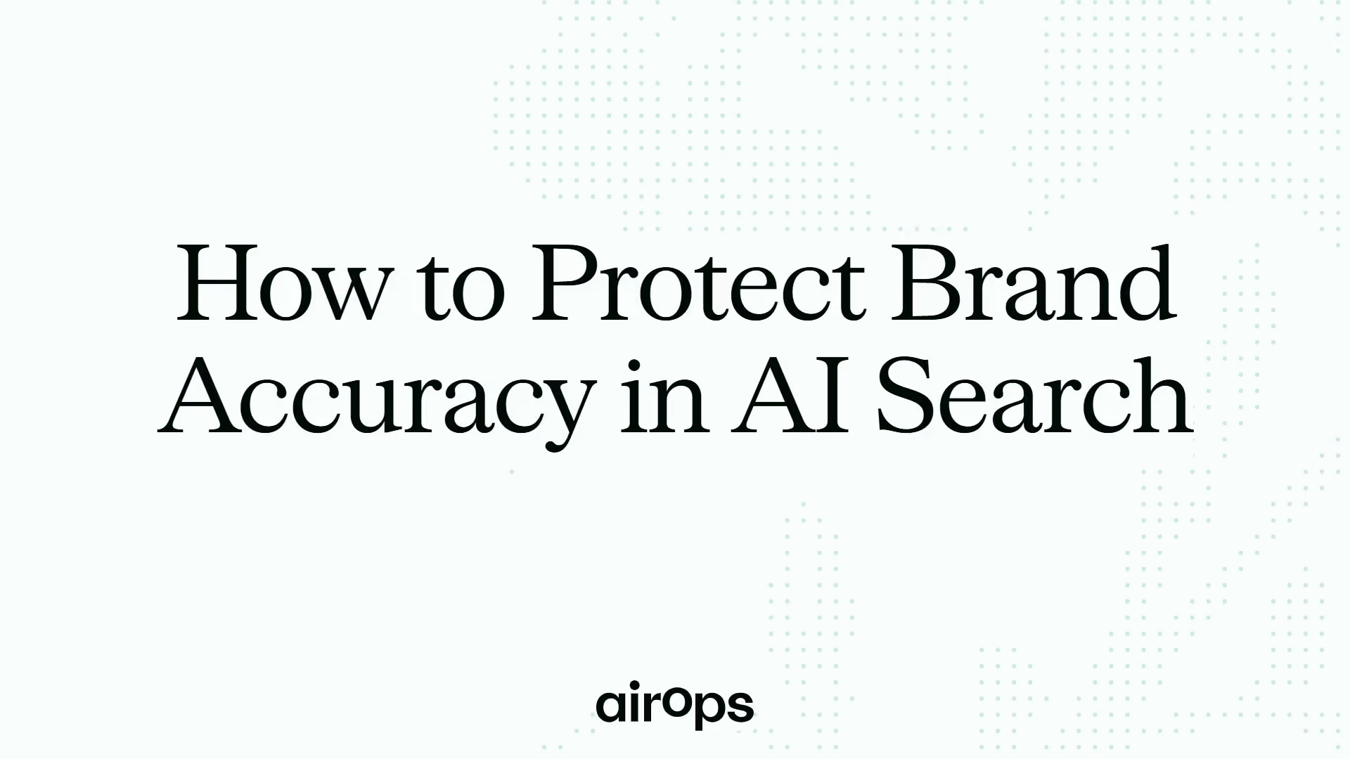 How to Protect Brand Accuracy in AI Search