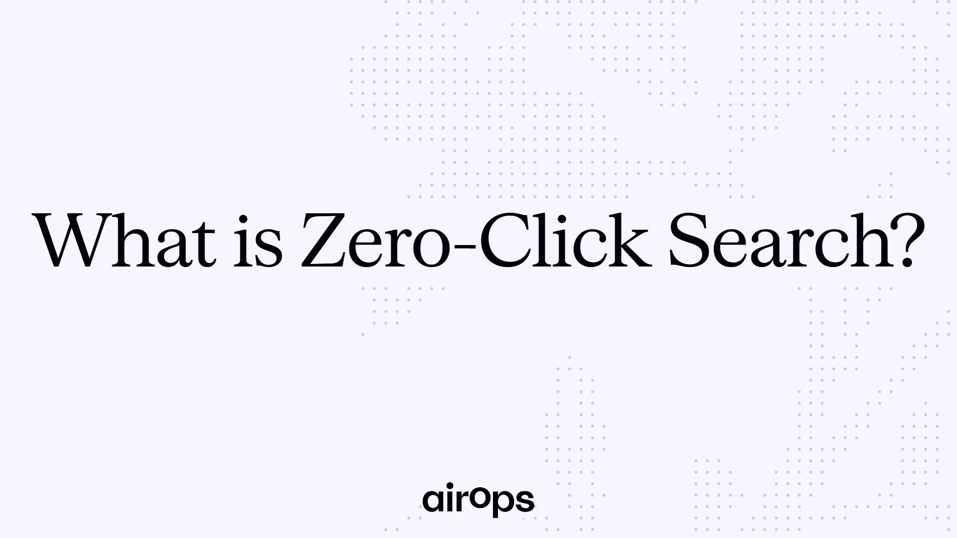 What is Zero-Click Search?