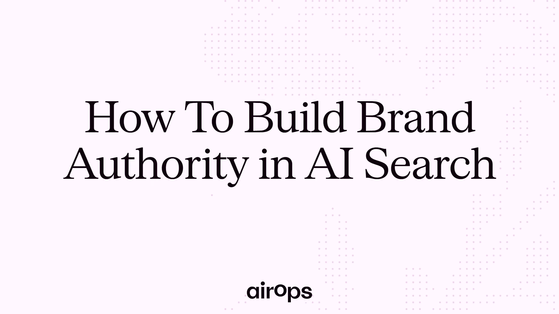 How To Build Brand Authority in AI Search