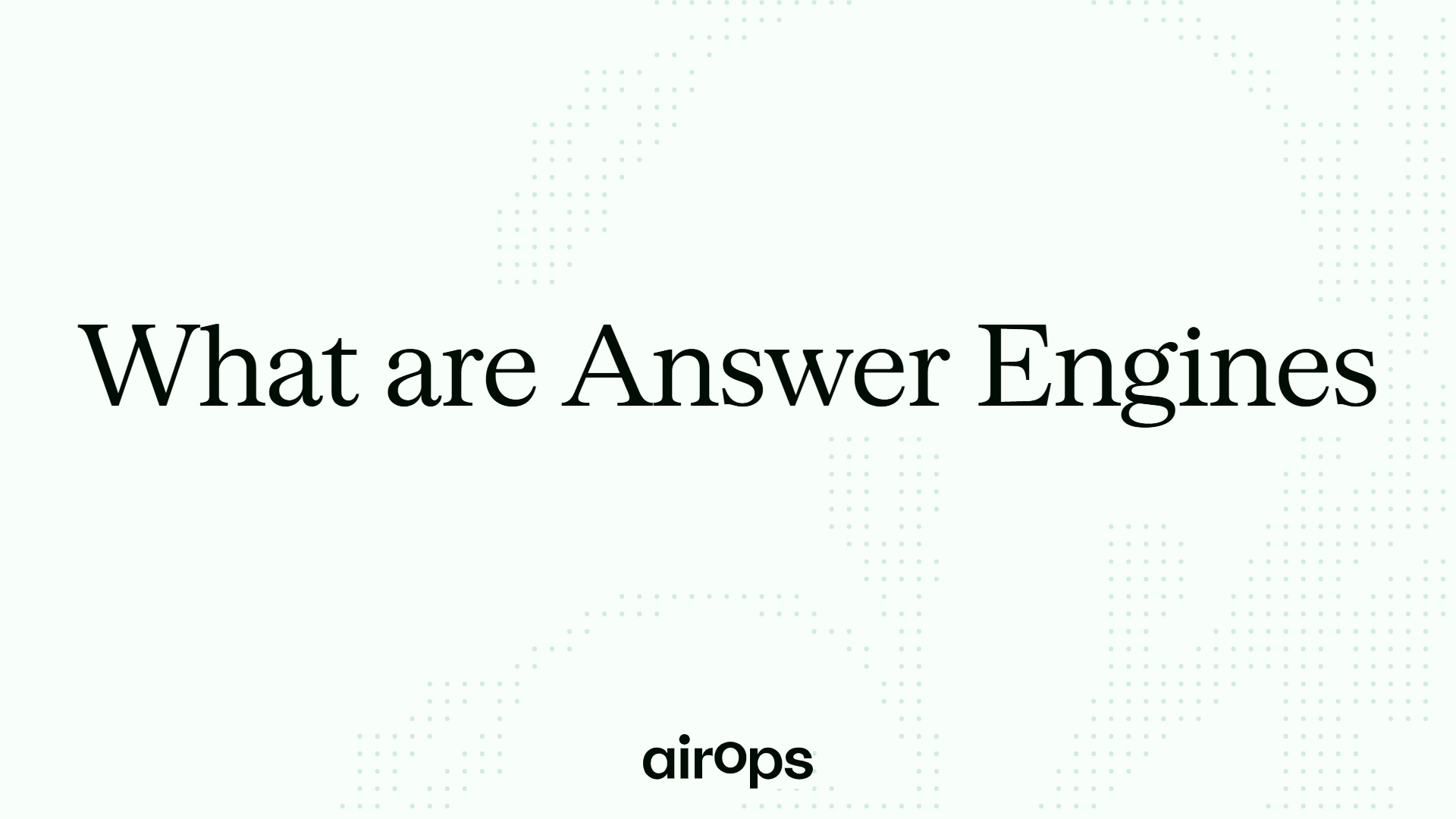 What Are Answer Engines?
