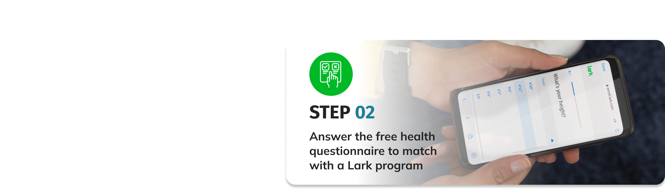 Step 2 - Answer the free health questionnaire to match with a Lark program