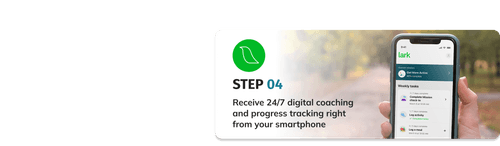 Step 4 - Receive 24/7 digital coaching and progress tracking right from your smartphone
