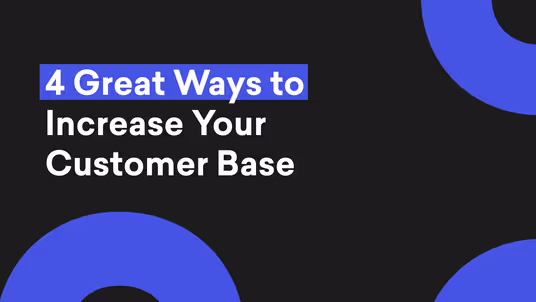 4 Great Ways to Increase Your Customer Base by Decktopus Content Team