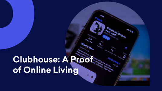 Clubhouse and Its Increasing Popularity