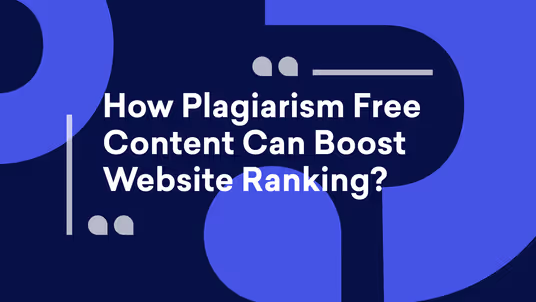 How plagiarism free content can improve your website ranking, guest blog.