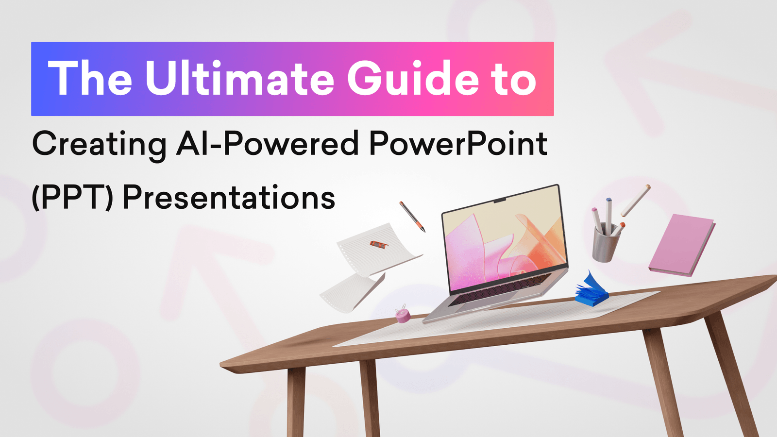 The Ultimate Guide to Creating AI-Powered PowerPoint (PPT ...