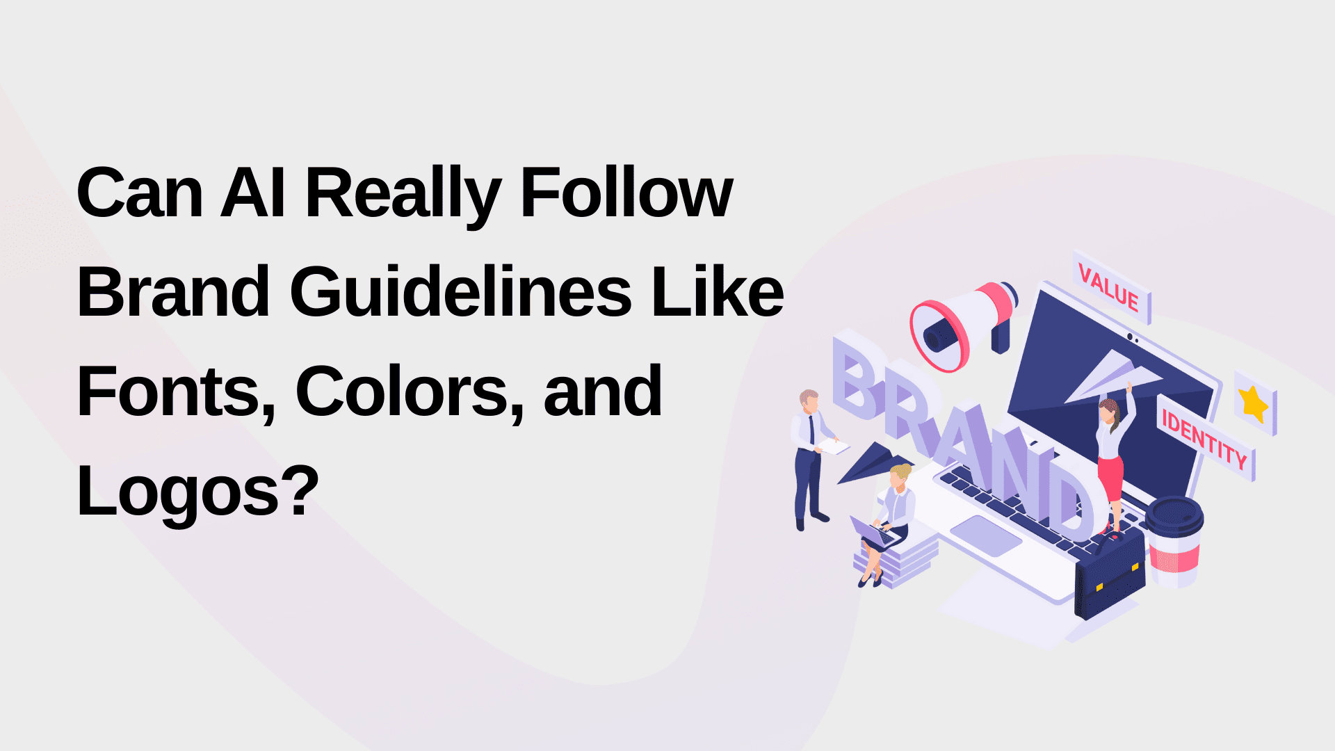 Can AI Really Follow Brand Guidelines Like Fonts, Colors, and Logos?