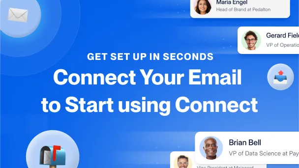 Get set up in seconds - Connect your email to start using Connect