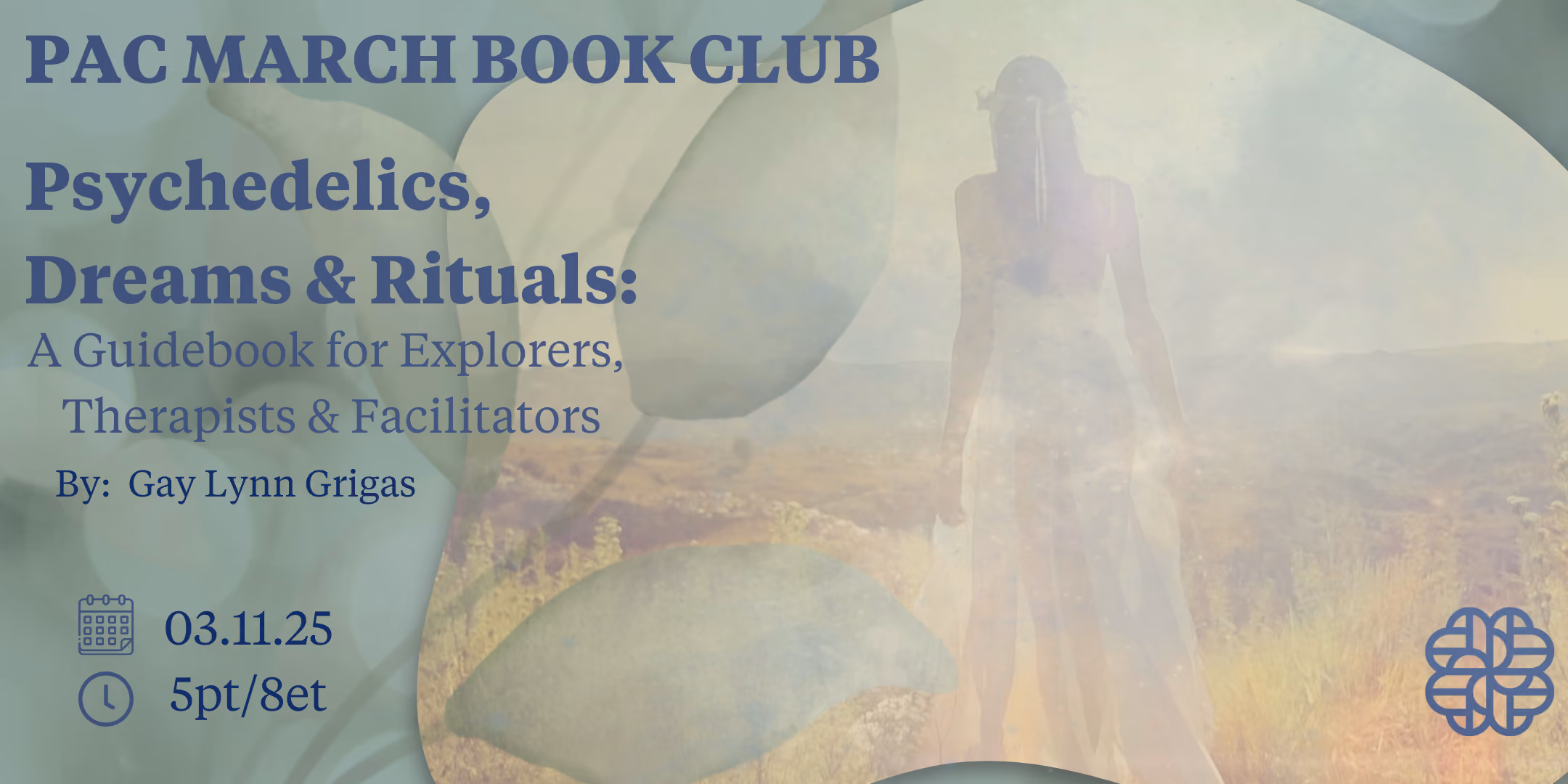 PAC Book Club: Psychedelic Dreams & Rituals: A Guidebook for Explorers, Therapists & Facilitators (Author Gay Lynn Grigas will be in attendance)