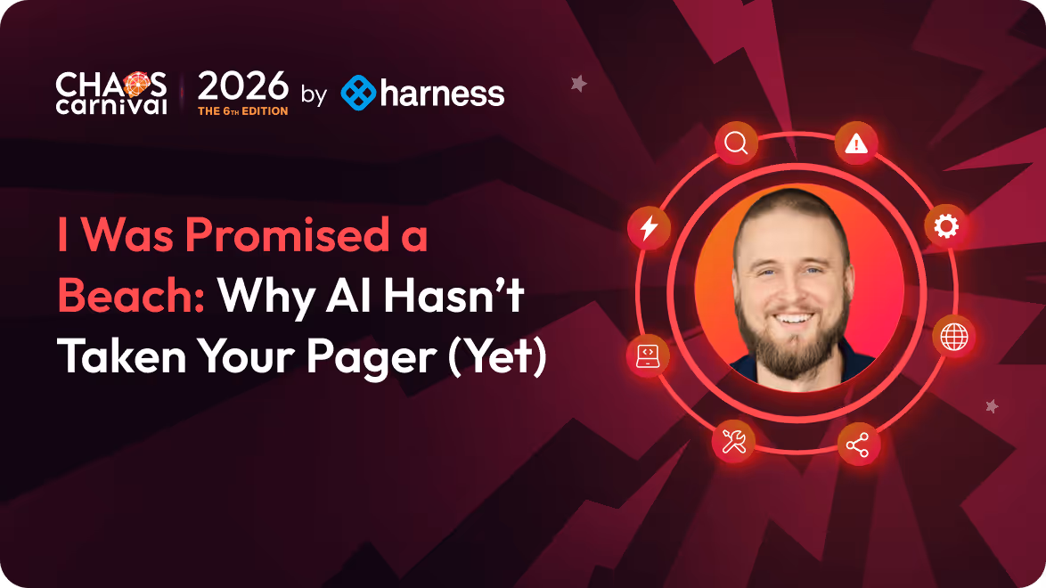 Promotional image for Chaos Carnival 2026 by Harness showing a smiling man surrounded by technology icons and the session title 'I Was Promised a Beach: Why AI Hasn't Taken Your Pager (Yet)'.