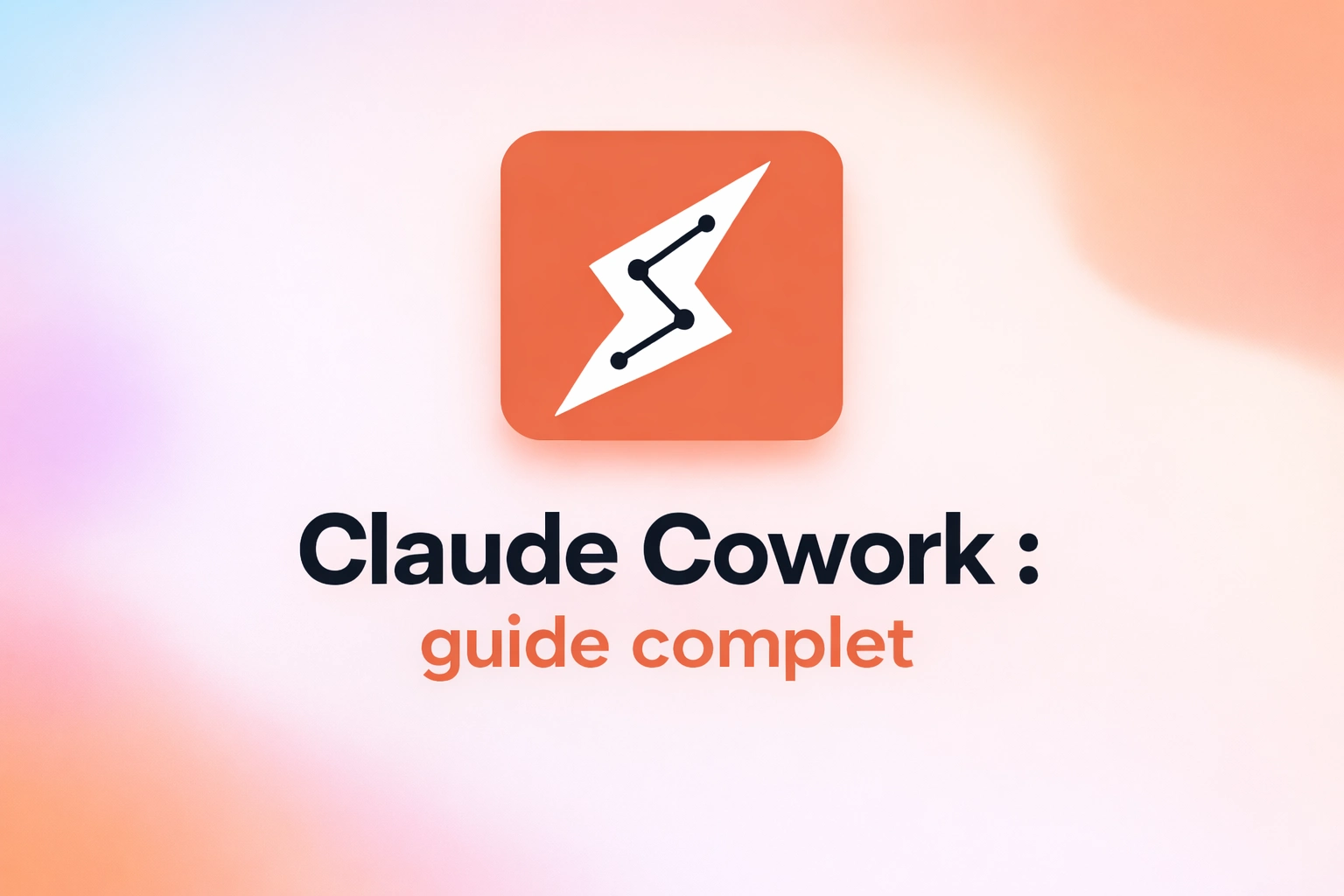 Claude Cowork : fonctionnalités, prix, avis et guide complet de l'agent IA d'Anthropic