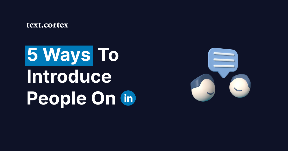 5 Effective Ways To Introduce People on LinkedIn in 2026