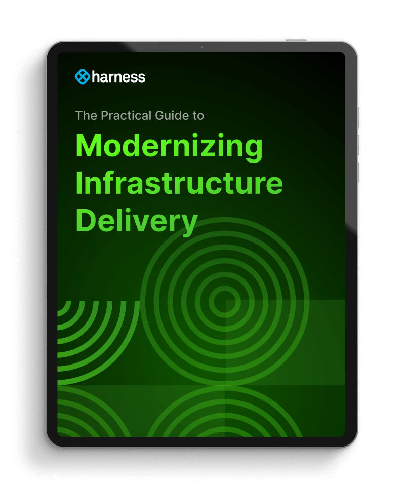 The Practical Guide to Modernizing Infrastructure Delivery