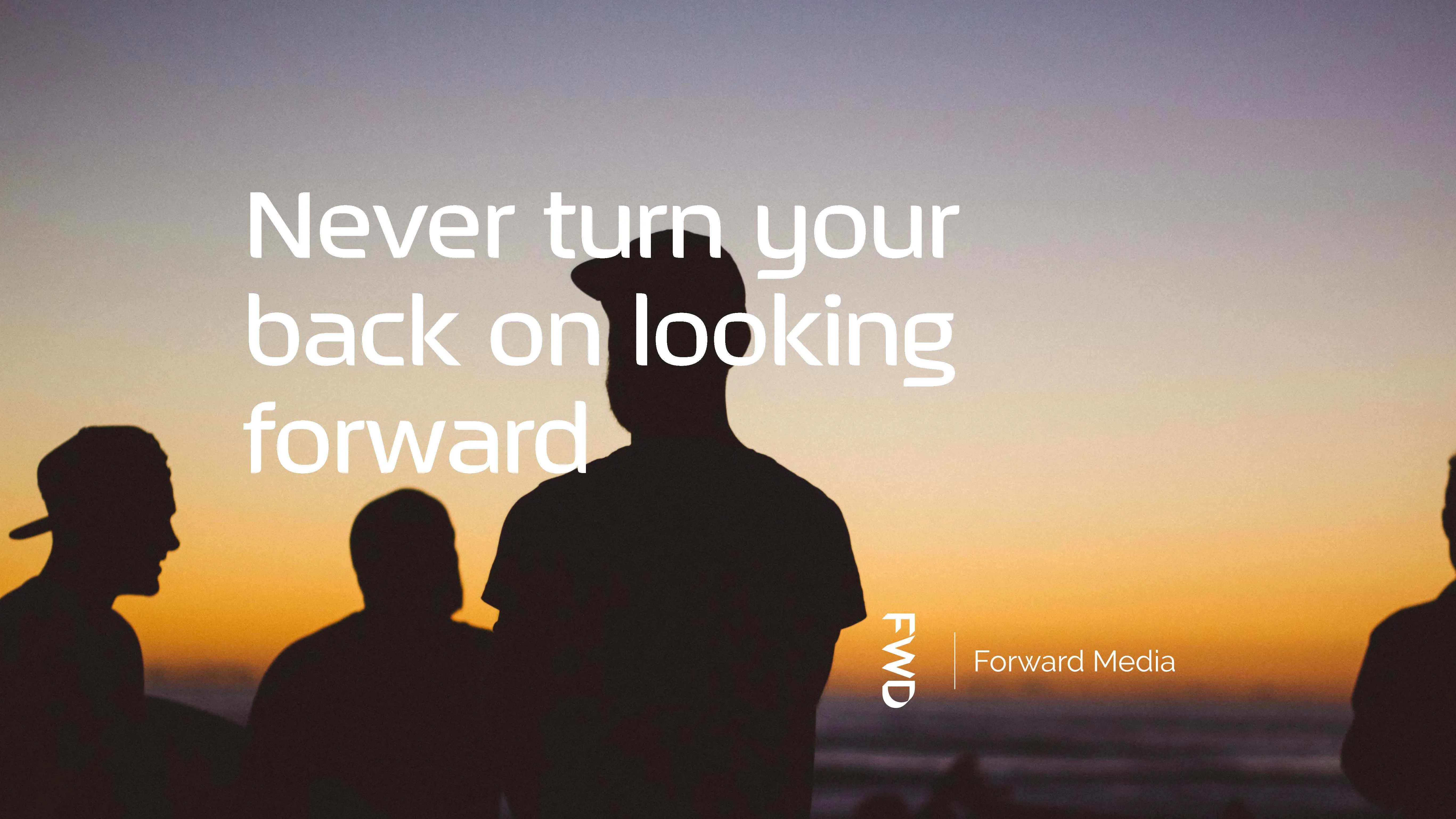 Never turn your back on looking forward