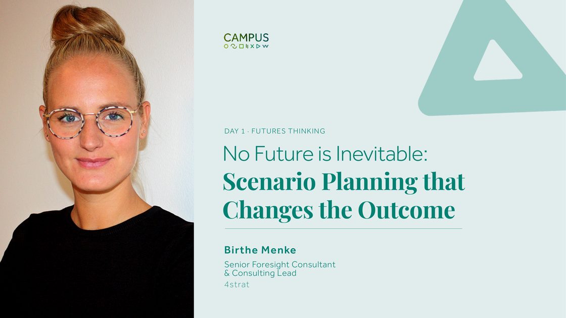 No Future is Inevitable: Scenario Planning that Changes the Outcome