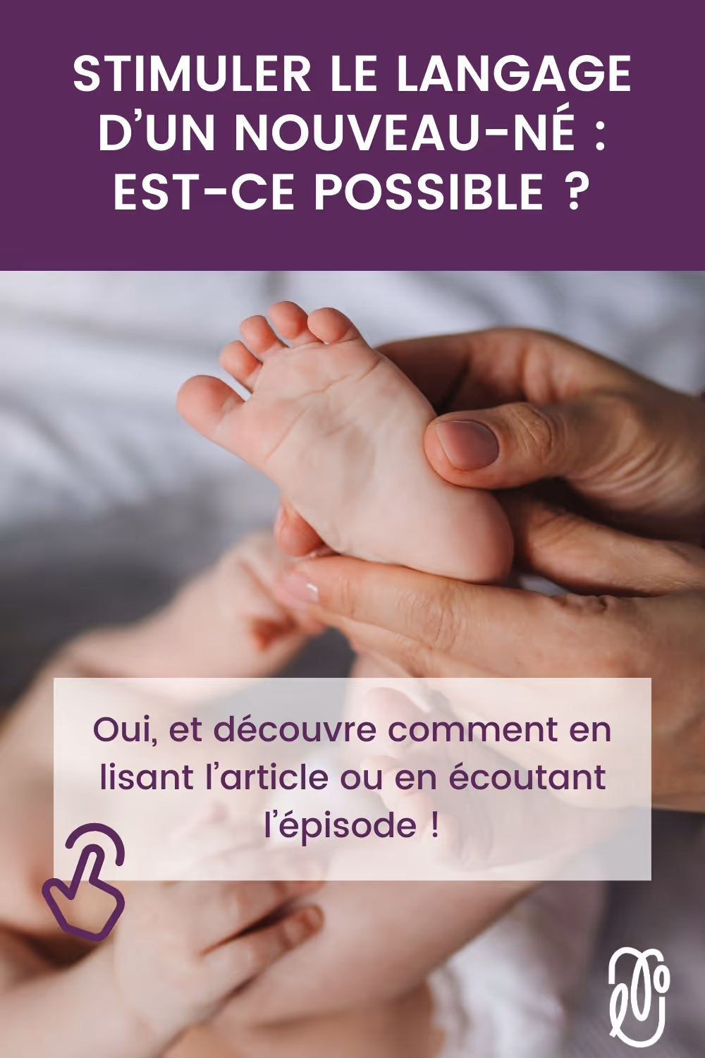 Dans cet épisode de son podcast, Lorianne Lacerte, orthophoniste, vous explique le développement langagier attendu entre 0 et 1 an et partage plus de 10 conseils pratiques pour stimuler le langage de votre bébé dès sa naissance !