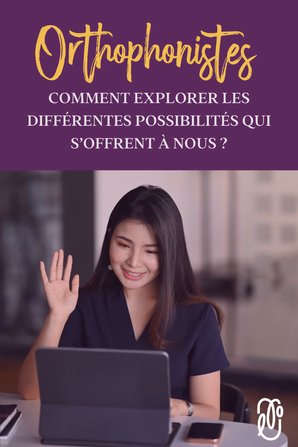 Comment les orthophonistes peuvent-elles s’assurer d’offrir des services qui sont à leur image ? | L'orthophonie simplement - épisode 70
