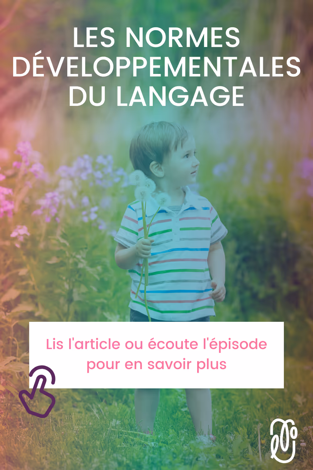 Comparer les enfants aux normes développementales du langage, pourquoi est-ce important ? | L'orthophonie simplement - épisode 68