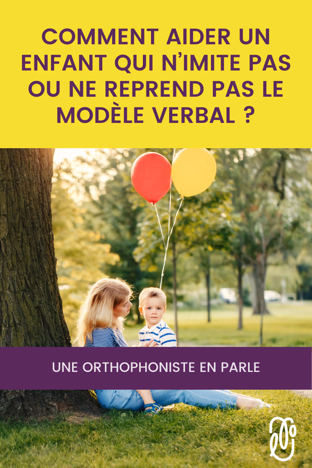 Comment soutenir le développement langagier des enfants qui n’imitent ou ne reprennent pas les modèles verbaux ? | L'orthophonie simplement - épisode 83