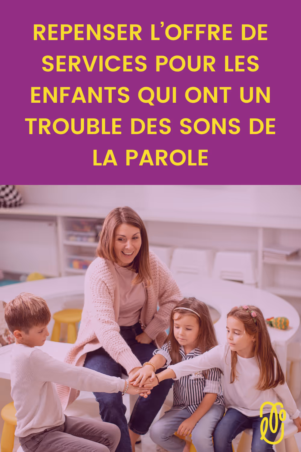 Comment un camp de jour a été bénéfique à des enfants qui ont un trouble des sons de la parole | L'orthophonie simplement - épisode 85
