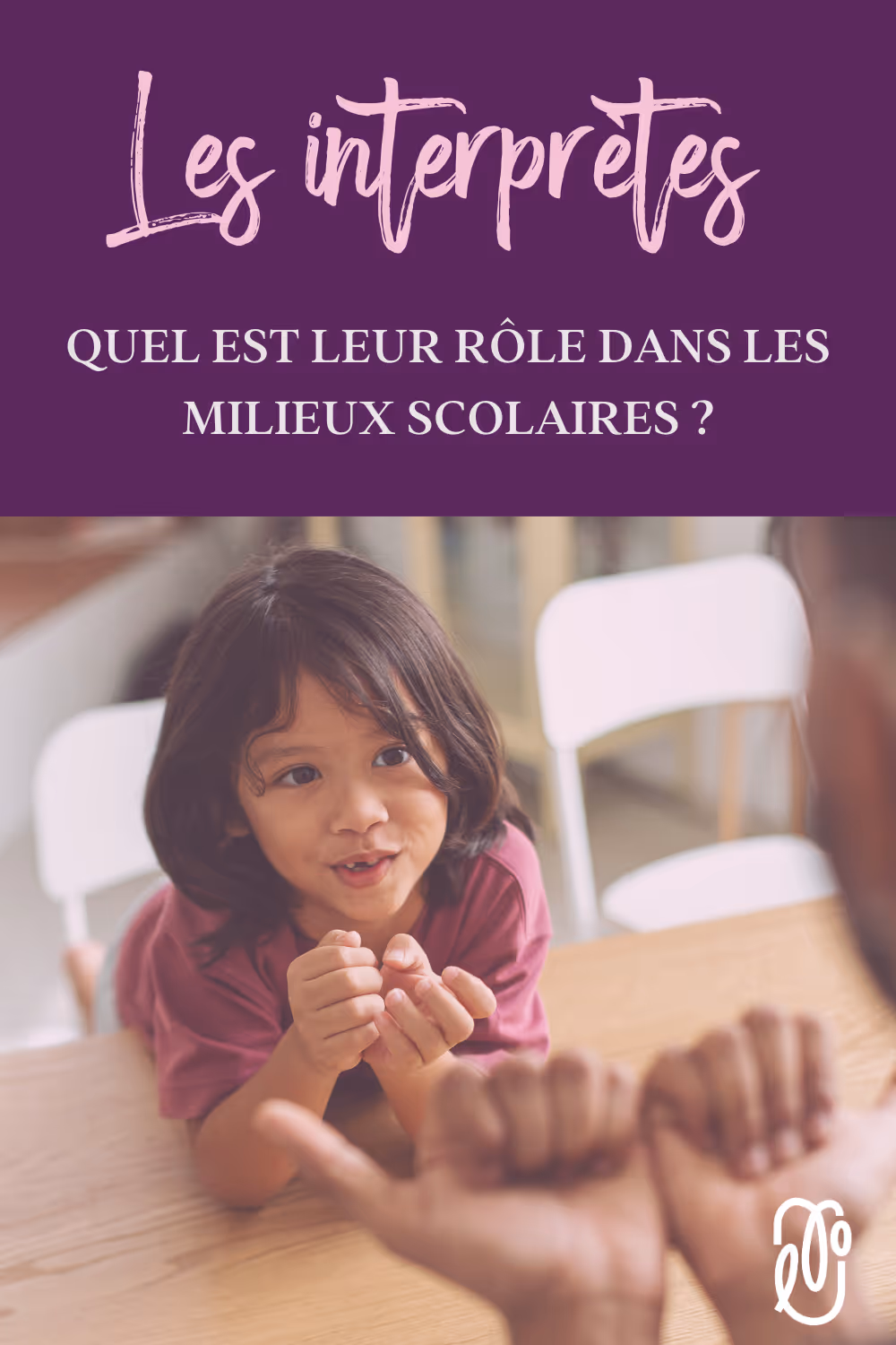 Découvre le rôle important des interprètes en milieu scolaire pour soutenir les jeunes ayant une perte auditive | L'orthophonie simplement - épisode 88
