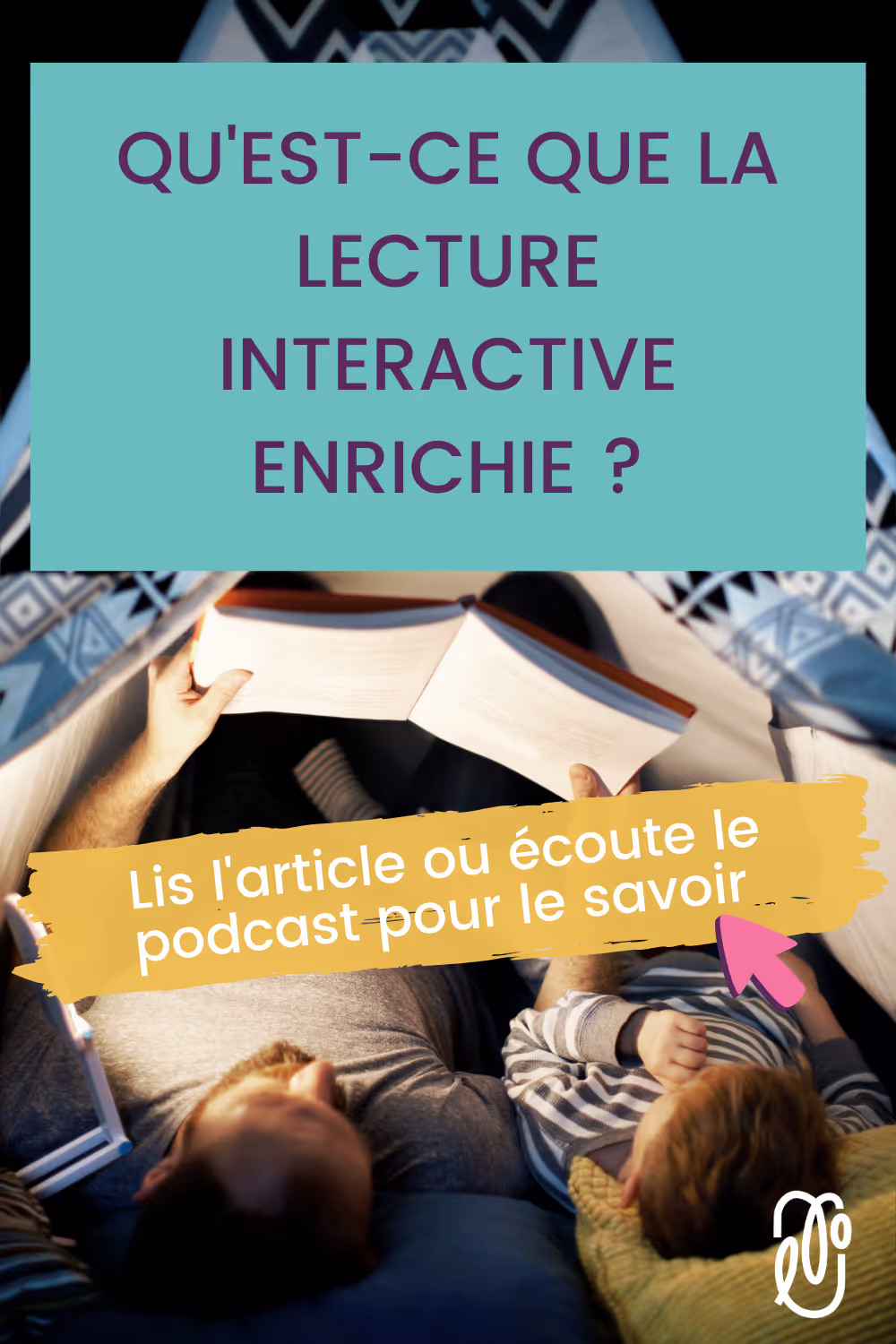 La lecture interactive enrichie : qu’est-ce que c’est et pourquoi devrais-tu t’en servir avec ton enfant ? | L'orthophonie simplement - épisode 42