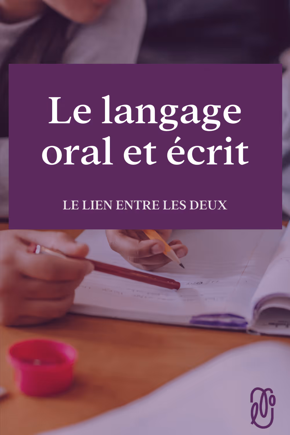 Découvre comment soutenir le langage oral pour faciliter la lecture et l'écriture chez les enfants | L'orthophonie simplement - épisode 93