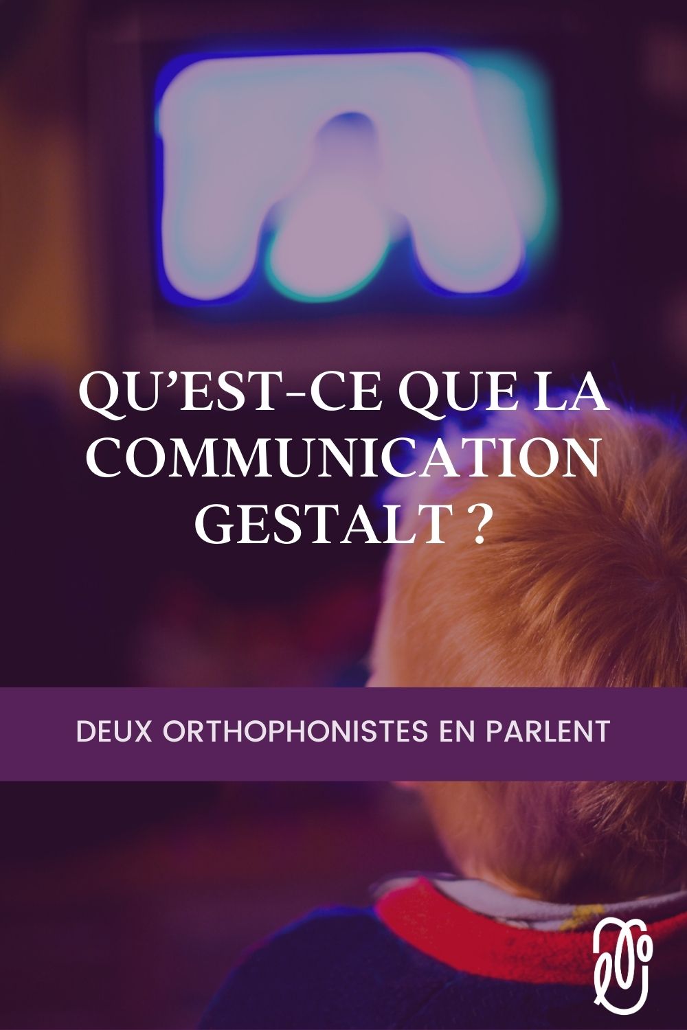 Découvre la communication gestalt, une approche naturelle du langage expliquée avec clarté par Aurélie Lafontaine, orthophoniste | L'orthophonie simplement - épisode 99