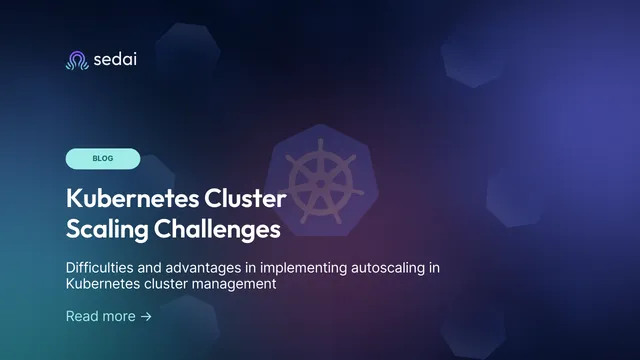 Kubernetes Cluster Scaling Challenges