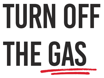 Turn Off The Gas