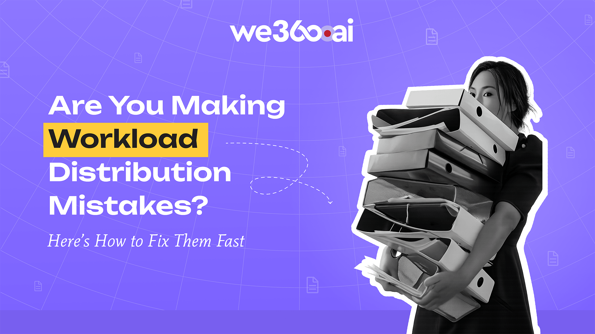 Are You Making Workload Distribution Mistakes? Here’s How to Fix Them Fast