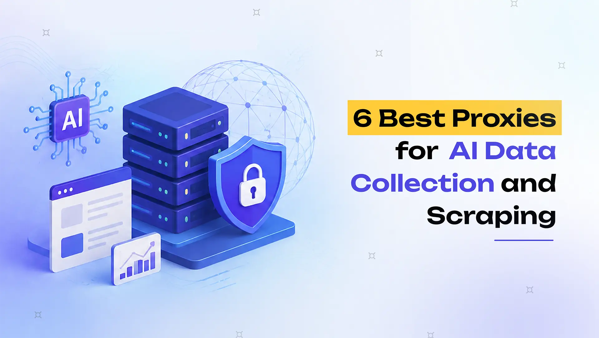 6 Best Proxies for AI Data Collection and Scraping