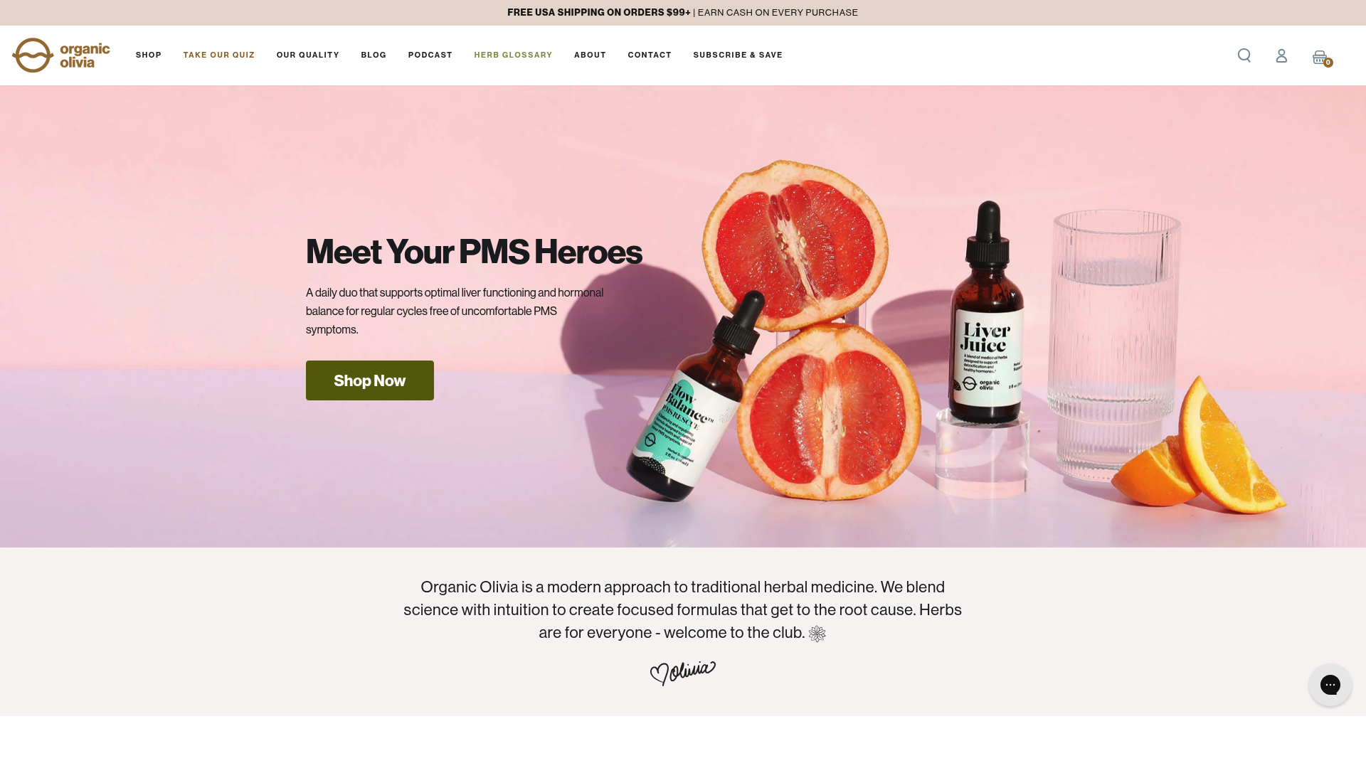A screenshot of Organic Olivia's homepage showing a minimalist design, focusing on herbal wellness products. The Organic Olivia logo is prominently displayed at the top, with elegant typography. The color scheme is earthy with greens, browns, and whites, reflecting a natural aesthetic. Hero images feature a variety of herbal supplements and natural remedies, each labeled with their specific health benefits. The layout is clean, directing attention to key product collections such as immune support and gut health. Prominent text highlights slogans like "Empowering Your Wellness" to convey the brand’s mission. The design suggests a target demographic interested in holistic health and wellness, emphasizing experienced users seeking quality, science-backed herbal solutions. The brand personality is nurturing and trustworthy, aiming to merge traditional herbal medicine with modern science. Featured products include supplements, tinctures, and teas, displayed with descriptions of their benefits, infusing vitality and balance into daily routine.