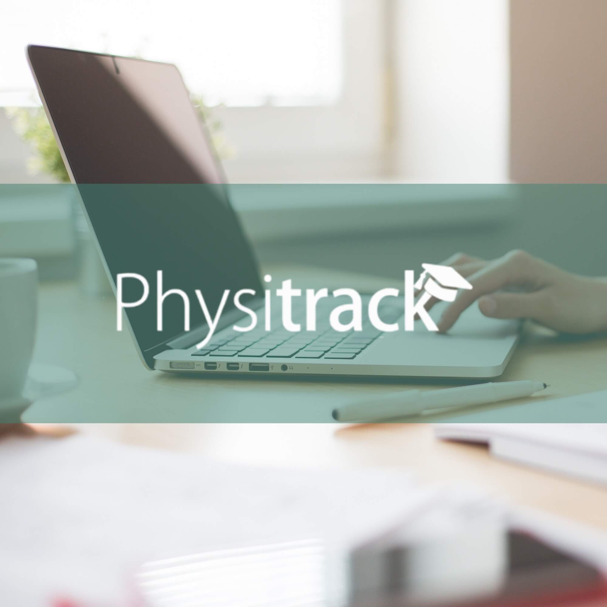 Physitrack wordmark over a faded photo of hands typing on a laptop at a desk