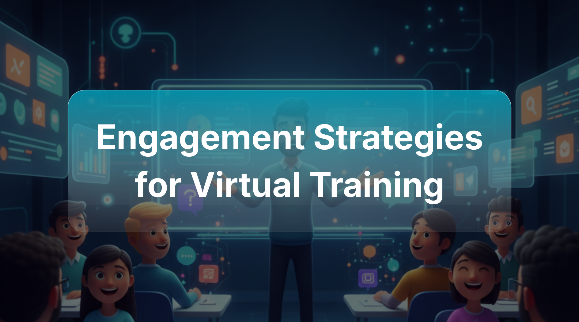 How to Increase Learner Engagement in Virtual Training: 9 Proven Strategies