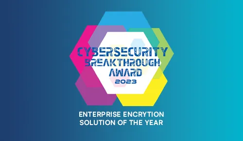 CyberSecurity Breakthrough Awards - Enterprise Encryption Solution of the Year
