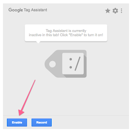 Enable Google Tag Assistant 